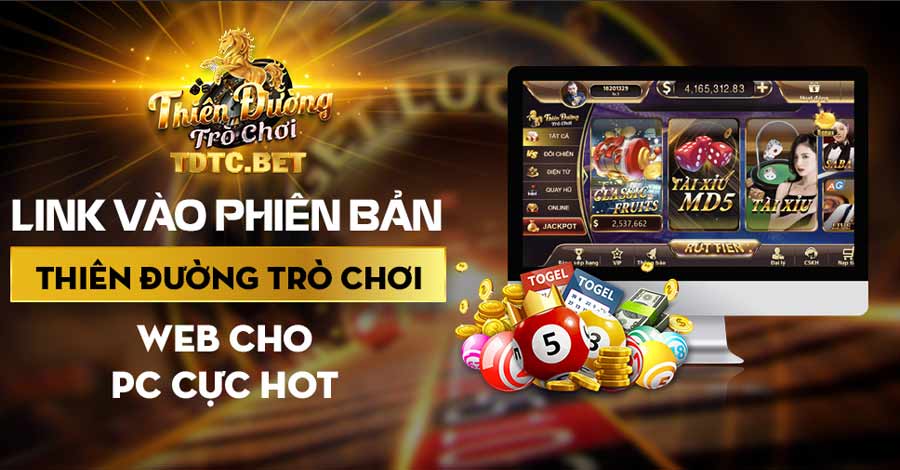 Link vào phiên bản Thiên Đường Trò Chơi TDTC Web cho PC cực HOT