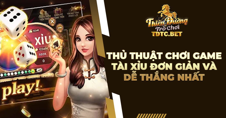 tdtc.bet thu thua choi game tai xiu don gian