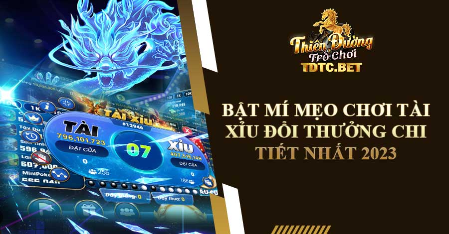 Bật mí mẹo chơi Tài Xỉu đổi thưởng