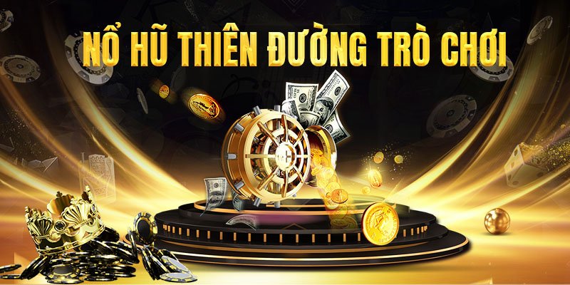Nổ Hũ Thiên Đường Trò Chơi?