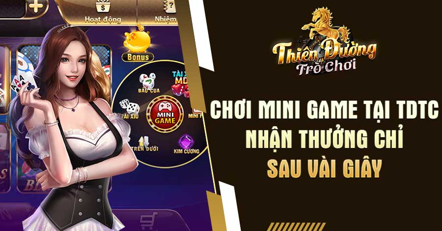 TDTC - Thiên Đường Trò Chơi - Trang Chính Thức Tặng Code 11 Chơi Mini Game nhận thưởng chỉ sau vài giây tại Thiên Đường Trò Chơi