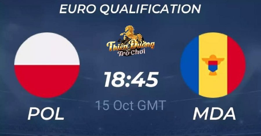 Nhận định Ba Lan vs Moldova, 16/10, vòng loại Euro 2024 2 Soi kèo trận Ba Lan vs Moldova
