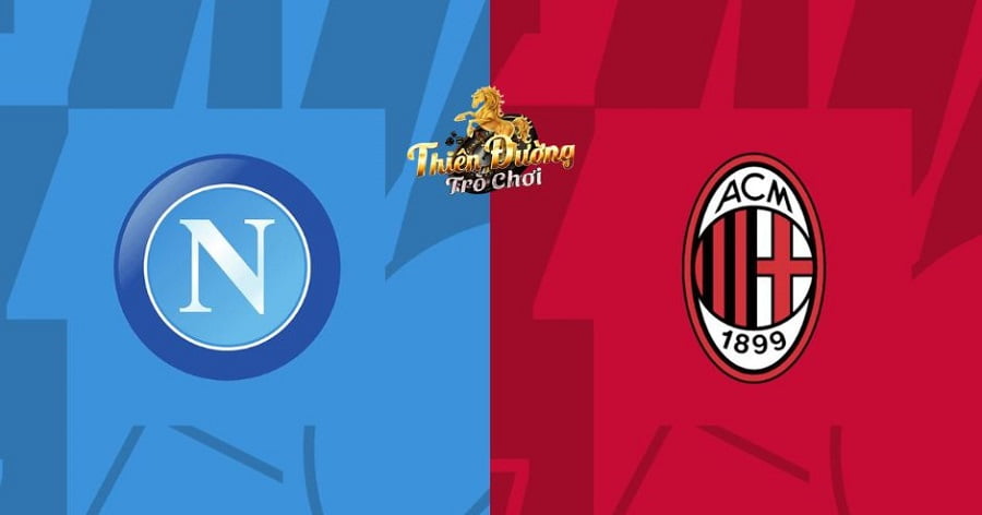 Nhận định trận Napoli vs AC Milan, 30/10, giải VĐ Ý 2 Nhận định trận Napoli vs AC Milan, 30/10, giải VĐ Ý
