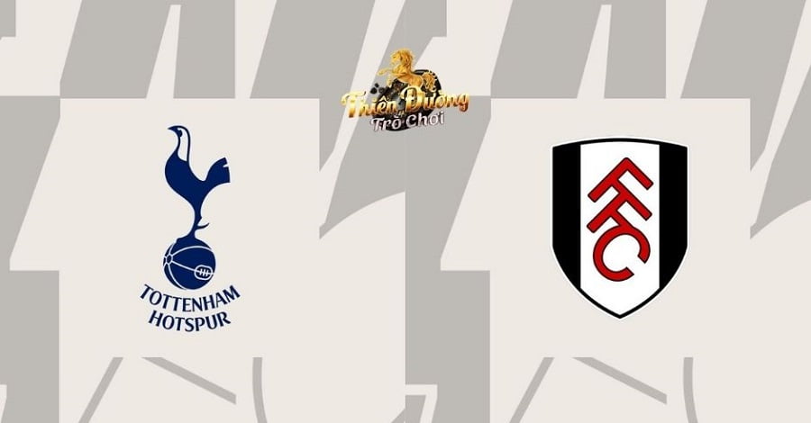 Nhận định Tottenham vs Fulham, 24/10, Ngoại hạng Anh 2 Nhận định trận Tottenham vs Fulham