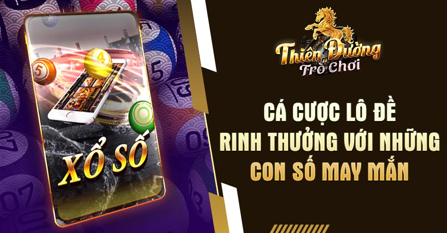 4 Ca cuoc Lo De rinh thuong voi nhung con so may man