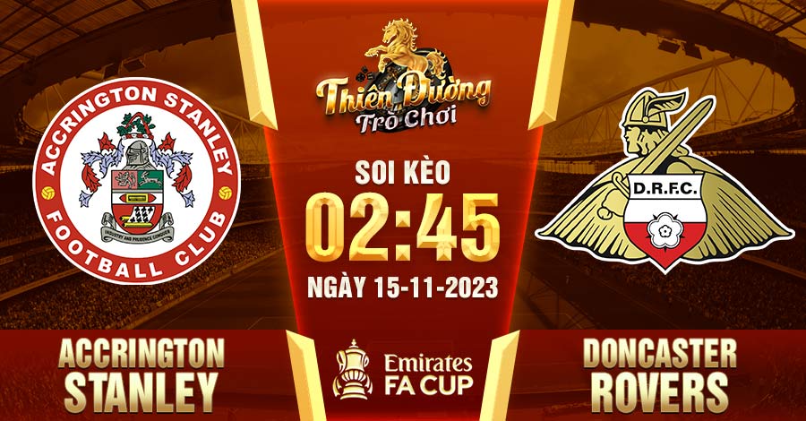 Accrington Stanley vs Doncaster Rovers, 02:45 15/11 FA 3 Accrington Stanley vs Doncaster Rovers, 02:45 15/11 FA