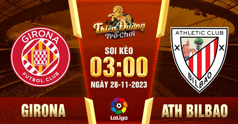 Soi kèo Girona vs Ath Bilbao 3h00 28/11/2003 - La Liga 10 Soi kèo Girona vs Ath Bilbao 3h00 28/11/2003 - La Liga