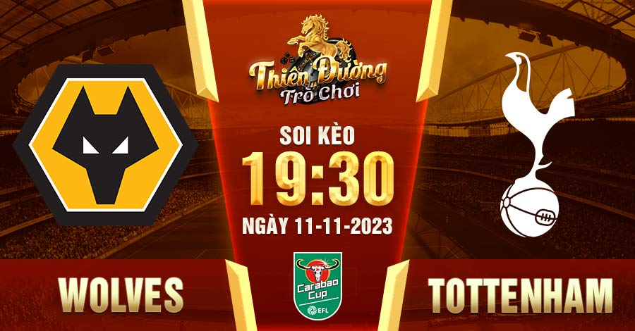 Soi kèo Wolves vs Tottenham Hotspur, 19h30, 11/11 - EPL 7 Soi kèo Wolves vs Tottenham Hotspur, 19h30, 11/11 - EPL