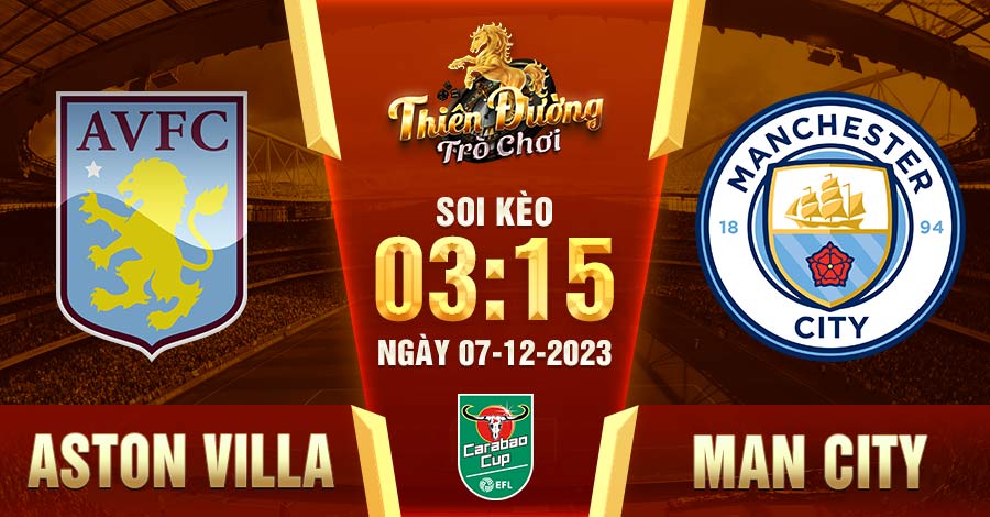 Soi kèo Aston Villa vs Man City 03h15 ngày 07/12 - EPL 1 Soi kèo Aston Villa vs Man City 3h15 07/12 - EPL