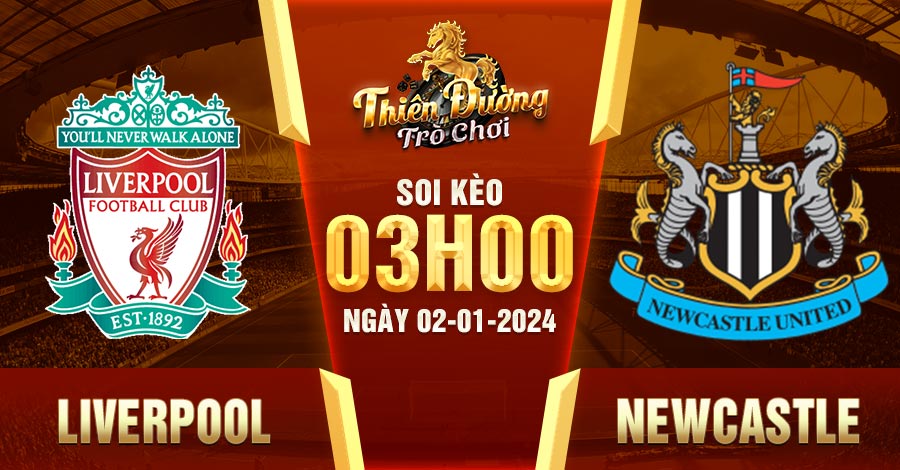 Soi kèo Liverpool vs Newcastle: 3h00 2/1/2023 - EPL